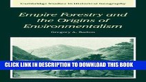 Read Now Empire Forestry and the Origins of Environmentalism (Cambridge Studies in Historical