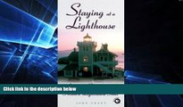 READ FULL  Staying at a Lighthouse: America s Romantic and Historic Lighthouse Inns (Lighthouse
