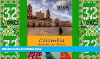 Big Deals  Colombia Adventure Guide (Viva Travel Guides)  Full Read Most Wanted