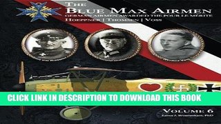 Read Now The Blue Max Airmen Volume 6: German Airmen Awarded the Pour le MÃ©rite Download Book