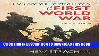 Read Now The Oxford Illustrated History of the First World War: New Edition PDF Online