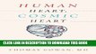 Best Seller Human Heart, Cosmic Heart: A Doctor s Quest to Understand, Treat, and Prevent