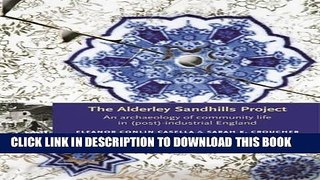 Read Now The Alderley Sandhills Project: An archaeology of community life in (post-) industrial