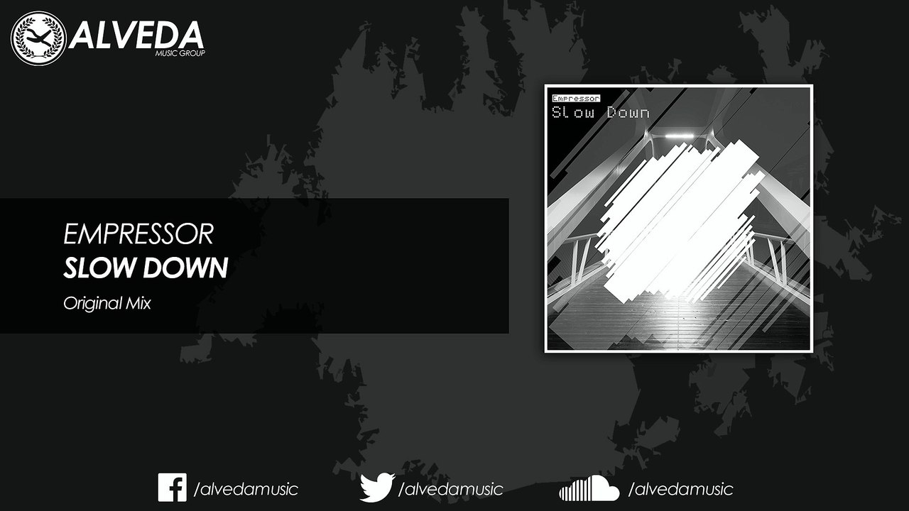 Empressor - Slow Down (Original Mix)