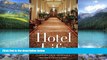 Big Deals  Hotel Life: The Story of a Place Where Anything Can Happen  Best Seller Books Best Seller