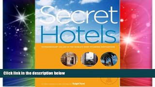 Full [PDF]  Secret Hotels: Extraordinary Values in the World s Most Stunning Destinations  READ