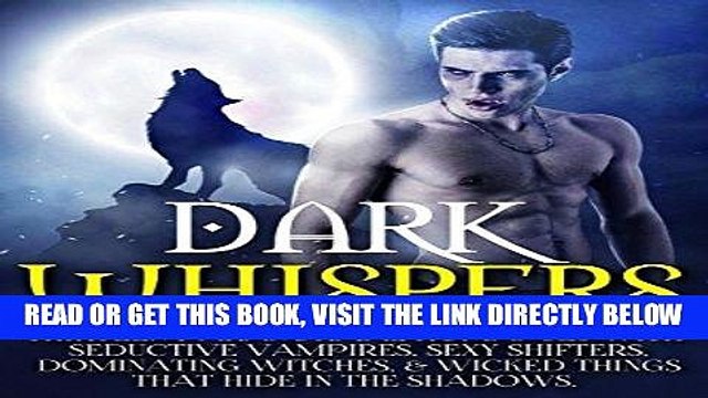 EBOOK] DOWNLOAD Dark Whispers: Thirteen Paranormal Romances with Seductive Vampires, Sexy