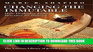 Read Now Changing the Immutable: How Orthodox Judaism Rewrites Its History PDF Book