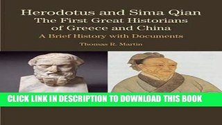 Read Now Herodotus and Sima Qian: The First Great Historians of Greece and China: A Brief History