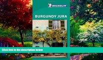 Books to Read  Michelin Green Guide Burgundy Jura (Green Guide/Michelin)  Full Ebooks Most Wanted