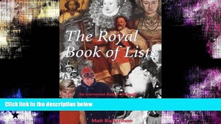 FREE DOWNLOAD  The Royal Book of Lists: An Irreverent Romp through British Royal History