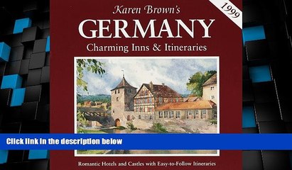 Must Have PDF  KB GERMANY 99:INNS ITIN (Karen Brown s Country Inns Series)  Best Seller Books Best