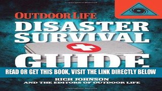[EBOOK] DOWNLOAD Disaster Survival Guide (Outdoor Life): Top Disaster Survival Skills GET NOW