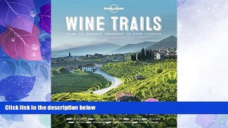 Big Deals  Wine Trails: 52 Perfect Weekends in Wine Country  Full Read Most Wanted