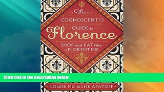 Big Deals  The Cognoscenti s Guide to Florence: Shop and Eat like a Florentine  Best Seller Books