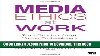 Ebook Media Ethics at Work: True Stories from Young Professionals Free Read