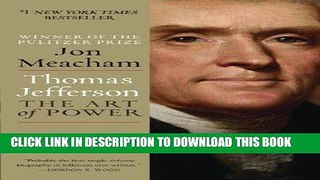 Best Seller Thomas Jefferson: The Art of Power Free Read