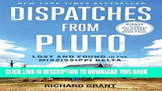 Best Seller Dispatches from Pluto: Lost and Found in the Mississippi Delta Free Read
