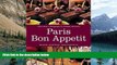 Big Deals  Paris Bon Appetit: Shops, Bistros, Restaurants  Full Ebooks Most Wanted
