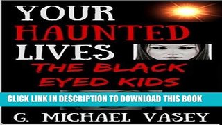 Best Seller BLACK EYED KIDS: Can We Come In?: True Encounters (Your Haunted Lives Book 3) Free Read