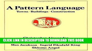 [FREE] EBOOK A Pattern Language: Towns, Buildings, Construction (Center for Environmental
