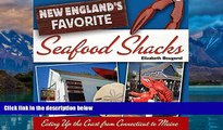 Big Deals  New England s Favorite Seafood Shacks: Eating Up the Coast from Connecticut to Maine