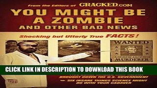 Best Seller You Might Be a Zombie and Other Bad News: Shocking but Utterly True Facts Free Read
