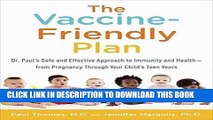 Ebook The Vaccine-Friendly Plan: Dr. Paul s Safe and Effective Approach to Immunity and