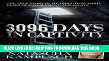 Best Seller 3,096 Days in Captivity: The True Story of My Abduction, Eight Years of