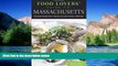 Full [PDF]  Food Lovers  Guide toÂ® Massachusetts: The Best Restaurants, Markets   Local Culinary