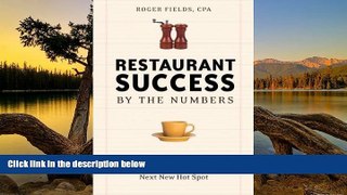 Big Deals  Restaurant Success by the Numbers: A Money-Guy s Guide to Opening the Next Hot Spot