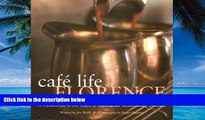 Books to Read  Cafe Life Florence: A Guidebook to the Cafes   Bars of the Renaissance Treasure