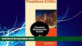 Books to Read  Fearless Critic Houston Restaurant Guide  Full Ebooks Best Seller