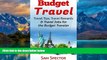 Big Deals  Budget Travel: Travel Tips, Travel Rewards   Travel Jobs for the Budget Traveler  Best