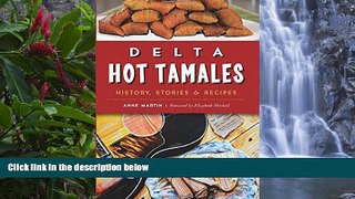 Big Deals  Delta Hot Tamales: History, Stories   Recipes (American Palate)  Full Read Most Wanted