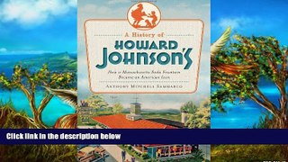 Big Deals  A History of Howard Johnson s: How a Massachusetts Soda Fountain Became an American