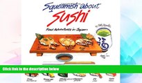 READ FULL  Squeamish About Sushi: Food Adventures in Japan  READ Ebook Full Ebook