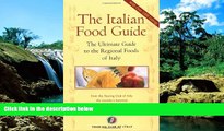 Must Have  The Italian Food Guide: The Ultimate Guide to the Regional Foods of Italy (Dolce Vita)