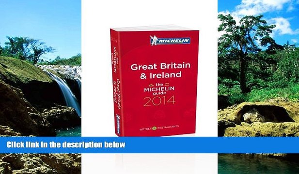 Must Have MICHELIN Guide Great Britain Ireland 2014: Restaurants Hotels (Michelin