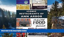 Big Deals  Iconic Restaurants of Ann Arbor (Images of America)  Full Read Most Wanted