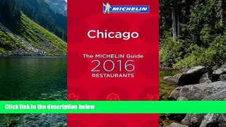 Big Deals  MICHELIN Guide Chicago 2016 (Michelin Guide/Michelin)  Full Read Best Seller