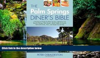 Full [PDF]  The Palm Springs Diner s Bible: A Restaurant Guide for Palm Springs, Cathedral City,