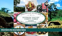 READ FULL  Hudson Valley Chef s Table: Extraordinary Recipes From Westchester To Columbia County