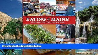 Big Deals  Eating in Maine: At Home, On the Town and on the Road  Full Ebooks Best Seller