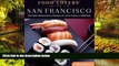 Must Have  Food Lovers  Guide toÂ® San Francisco: The Best Restaurants, Markets   Local Culinary