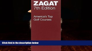 Books to Read  America s Top Golf Courses Seventh Edition (Zagatsurvey : America s Top Golf