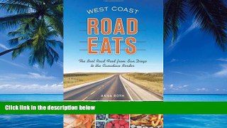 Big Deals  West Coast Road Eats: The Best Road Food from San Diego to the Canadian Border  Full