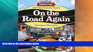 Big Deals  Southern Living Off the Eaten Path: On the Road Again: More Unforgettable Foods and