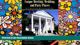 Full [PDF]  Unique Meeting, Wedding and Party Places in Greater Washington: Historic Homes, Art