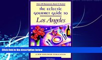 Big Deals  The Eclectic Gourmet Guide to Los Angeles, 3rd  Best Seller Books Best Seller